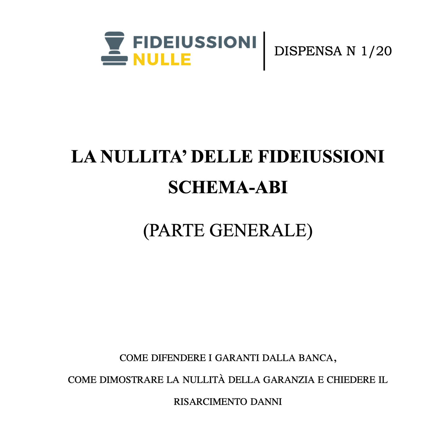 DISPENSA N 1/2020 – LA NULLITA’ DELLE FIDEIUSSIONI SCHEMA ABI (luglio 2020) € 85,00 + IVA